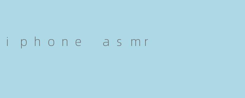 iphone asmr